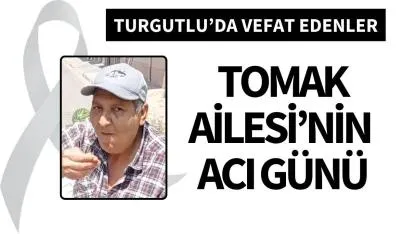 Tomak Ailesi’nin acı günü