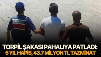 Torpil şakası pahalıya patladı: 5 yıl hapis, 43.7 milyon TL tazminat