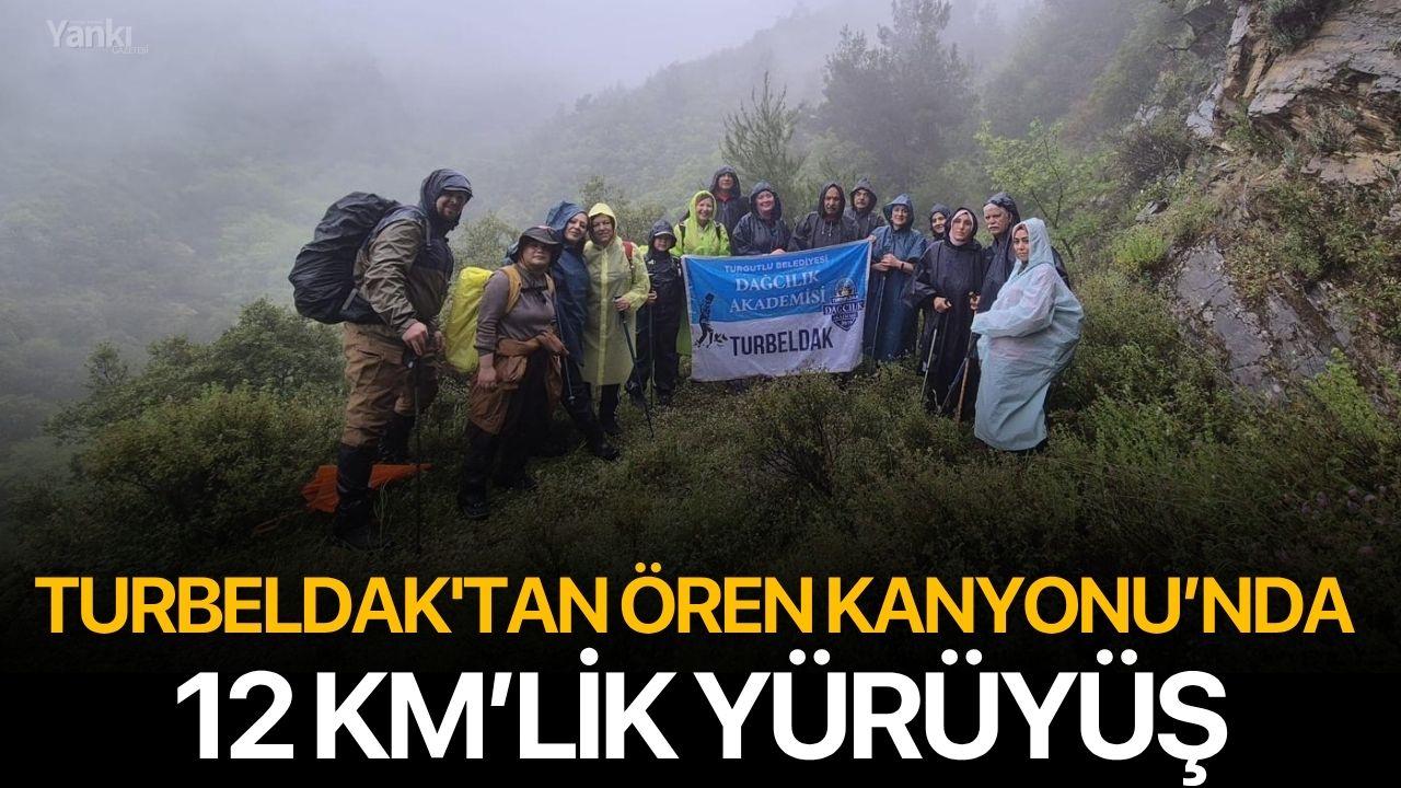 TURBELDAK'tan Ören Kanyonu’nda 12 Km’lik Yürüyüş