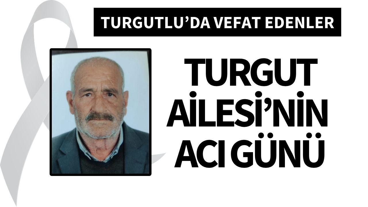 Turgut Ailesi’nin acı günü