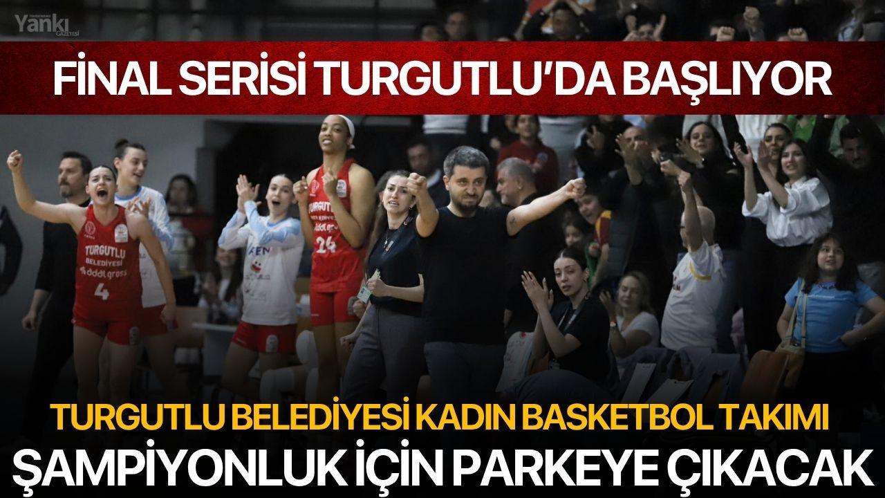 Turgutlu Belediyesi Kadın Basketbol Takımı Şampiyonluk İçin Parkeye Çıkacak