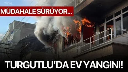 Turgutlu'da Ev Yangını!