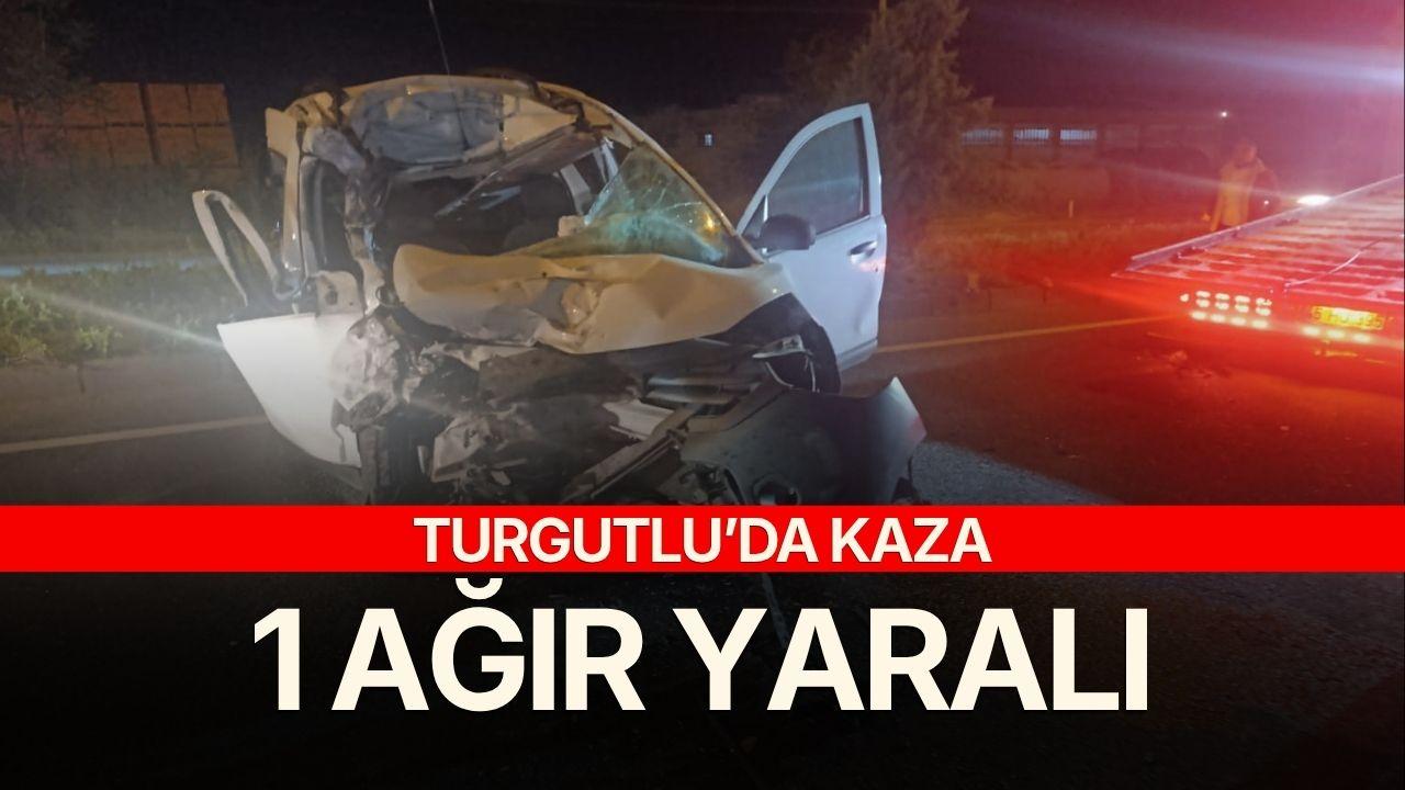 Turgutlu’da kaza: 1 ağır yaralı
