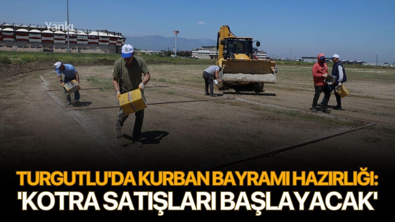 Turgutlu'da Kurban Bayramı hazırlığı: 'Kotra Satışları Başlayacak'