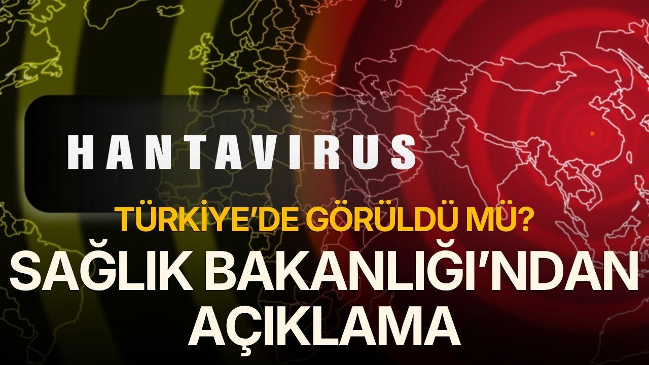 Türkiye'de görüldü mü? Sağlık Bakanlığı'ndan 'Hantavirüs' açıklaması