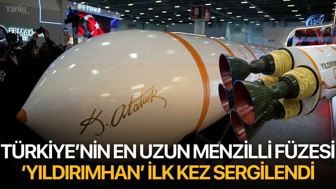 Türkiye’nin en uzun menzilli füzesi YILDIRIMHAN ilk kez sergilendi