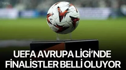 UEFA Avrupa Ligi’nde finalistler belli oluyor