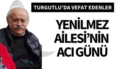 Yenilmez Ailesi’nin Acı Günü