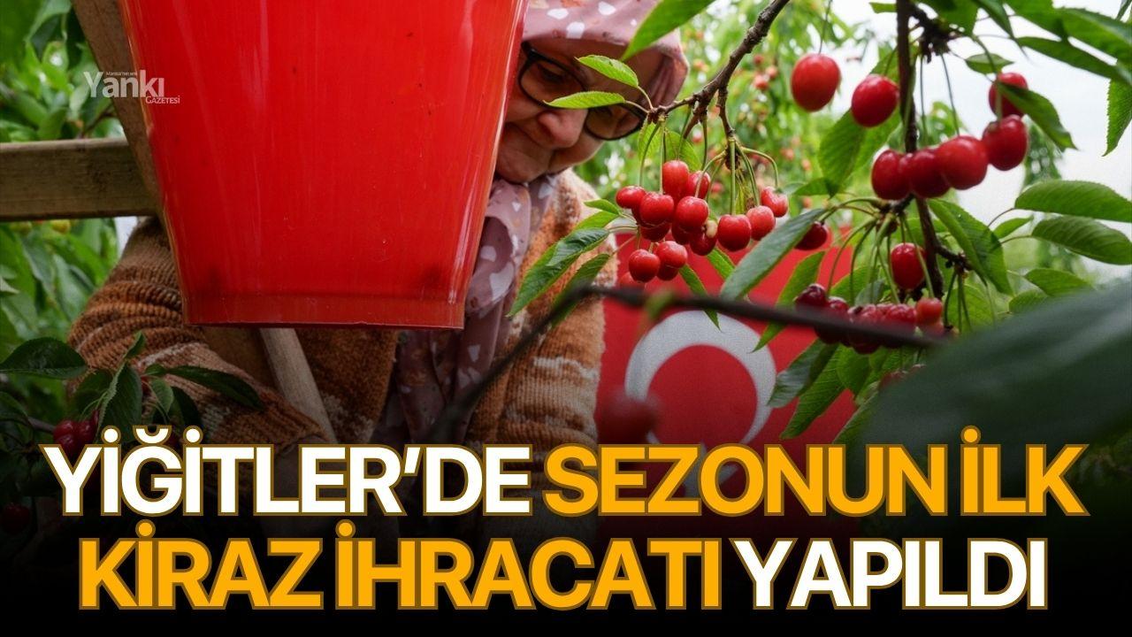 Yiğitler'de sezonun ilk kiraz ihracatı yapıldı